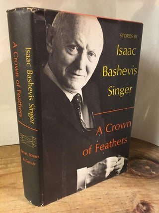 1328426 A CROWN OF FEATHERS AND OTHER STORIES [SIGNED]. Isaac Bashevis Singer