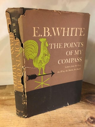 1328471 THE POINTS OF MY COMPASS [SIGNED]. E. B. White