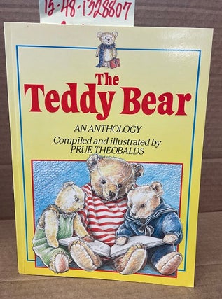 1328807 The Teddy Bear: An Anthology [inscribed]. Prue Theobalds