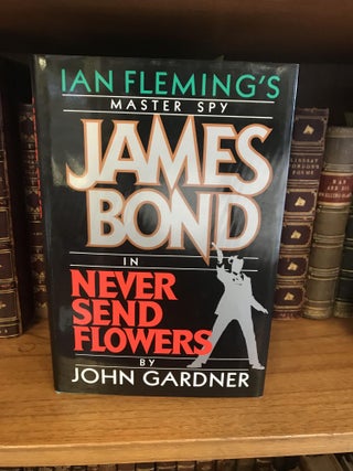 1329759 NEVER SEND FLOWERS [SIGNED]. John Gardner