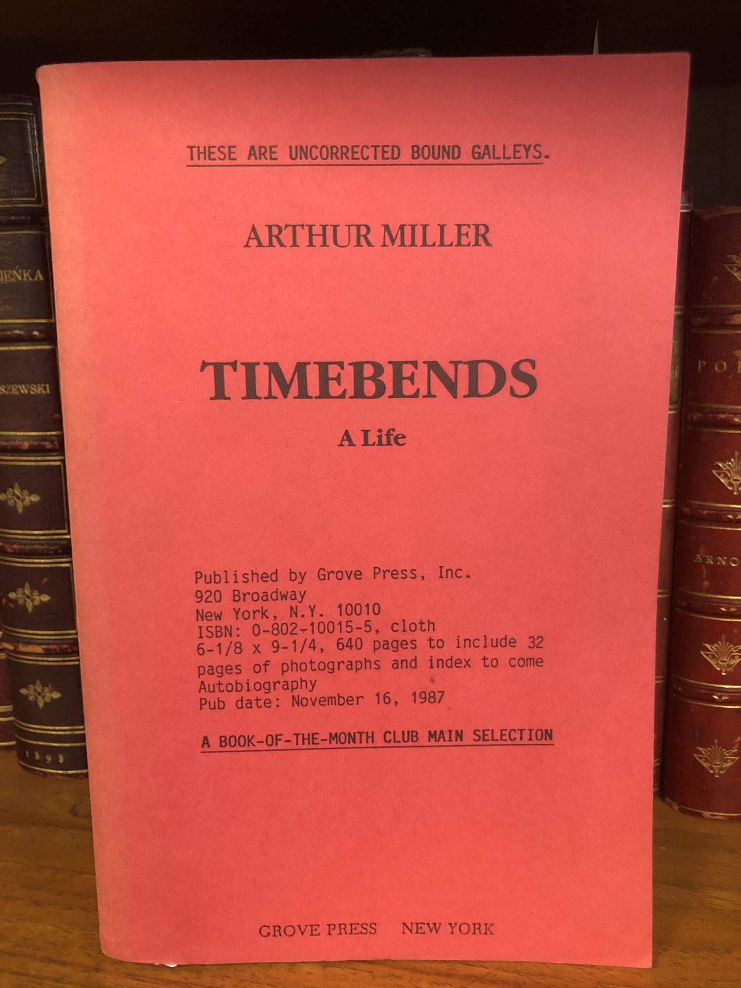1330364 TIMEBENDS: A LIFE [SIGNED PROOF]. Arthur Miller.