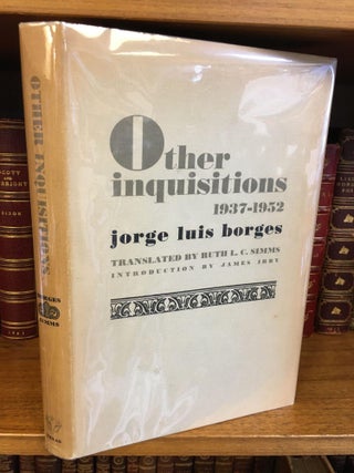 1331052 OTHER INQUISITIONS 1937-1952. Jorge Luis Borges, Ruth L. C. Simms, James Irby