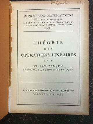 1331297 THEORIE DES OPERATIONS LINEAIRES [MONOGRAFJE MATEMATYCZNE, TOM I]. Stefan Banach