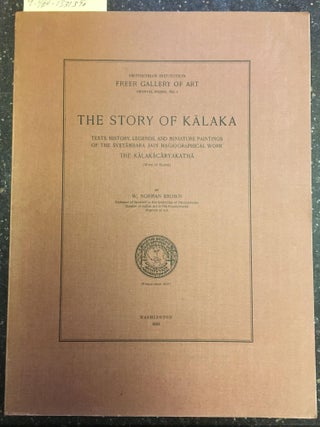 1331396 THE STORY OF KALAKA - TEXTS, HISTORY, LEGENDS, AND MINIATURE PAINTINGS OF THE SVETAMBARA...