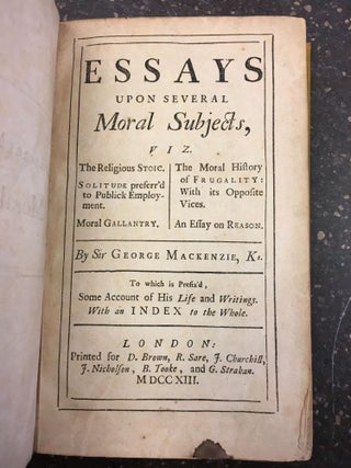 1331521 ESSAYS UPON SEVERAL MORAL SUBJECTS. George MacKenzie