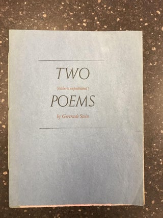 1331883 TWO (HITHERTO UNPUBLISHED) POEMS. Gertrude Stein