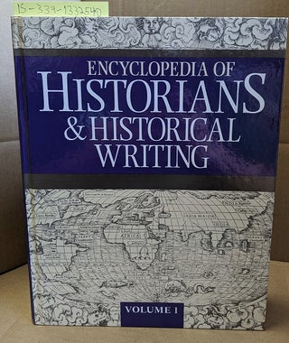 1332540 Encyclopedia of Historians & Historical Writing [2 Volumes]. Kelly Boyd