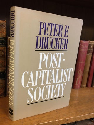 1333272 POST-CAPITALIST SOCIETY [SIGNED]. Peter F. Drucker