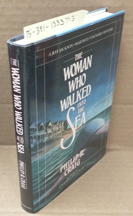 1333713 THE WOMAN WHO WALKED INTO THE SEA (A JEFF JACKSON / MARTHA'S VINEYARD MYSTERY). Philip R....