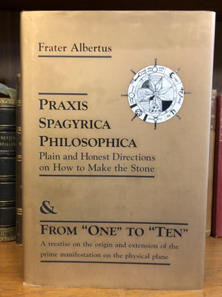 1334106 PRAXIS SPAGYRICA PHILOSOPHICA: PLAIN AND HONEST DIRECTIONS ON HOW TO MAKE THE STONE....