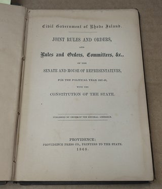 Joint Rules and Orders, and Rules and Orders, Committees, & c., of the Senate and House of Representatives, for the Political Year 1867-68, with the Constitution of the State
