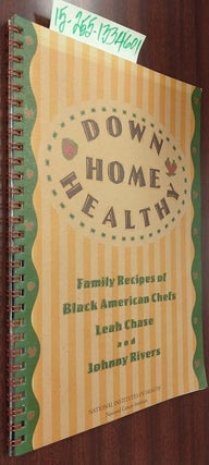 1334601 Down Home Healthy: Family Recipes of Black American Chefs. Leah Chase, Johnny Rivers
