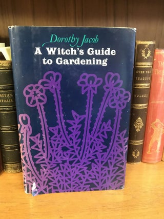 1334846 A WITCH'S GUIDE TO GARDENING. Dorothy Jacob