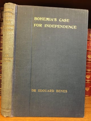 1335806 BOHEMIA'S CASE FOR INDEPENDENCE. Edouard Beneš, Henry Wickham Steed
