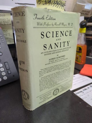 1335949 Science and Sanity: An Introduction to Non-Aristotelian Systems and General Semantics....