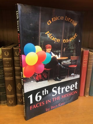 1335953 16TH STREET: FACES IN THE MISSION [SIGNED]. Bert Katz