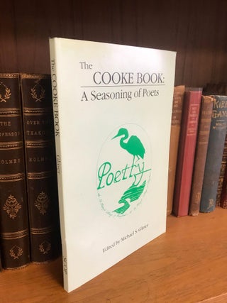 1335967 THE COOKE BOOK: A SEASONING OF POETS. Michael S. Glaser