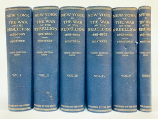 1336123 NEW YORK IN THE WAR OF THE REBELLION 1861-1865 [6 VOLUMES]. Frederick Phisterer