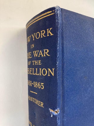 NEW YORK IN THE WAR OF THE REBELLION 1861-1865 [6 VOLUMES]