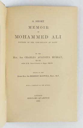 A SHORT MEMOIR OF MOHAMMED ALI FOUNDER OF THE VICE-ROYALTY OF EGYPT