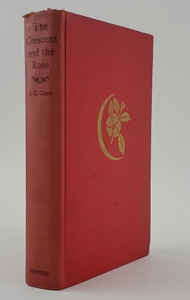1336537 THE CRESCENT AND THE ROSE: ISLAM AND ENGLAND DURING THE RENAISSANCE. Samuel C. Chew