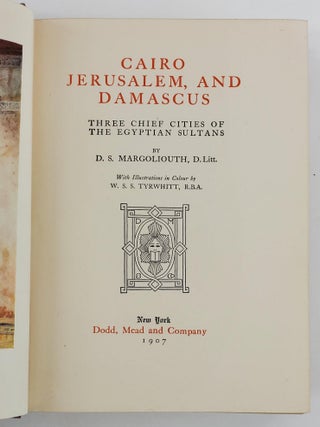 CAIRO, JERUSALEM, AND DAMASCUS: THREE CHIEF CITIES OF THE EGYPTIAN SULTANS