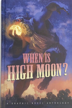 1337160 When Is High Moon? A Graphic Novel Anthology. John Musker