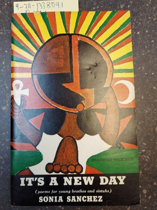 1338091 IT'S A NEW DAY (POEMS FOR YOUNG BRUTHAS AND SISTUHS) [SIGNED]. Sonia Sanchez