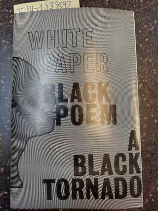 1338097 WHITE PAPER, BLACK POEM: A BLACK TORNADO
