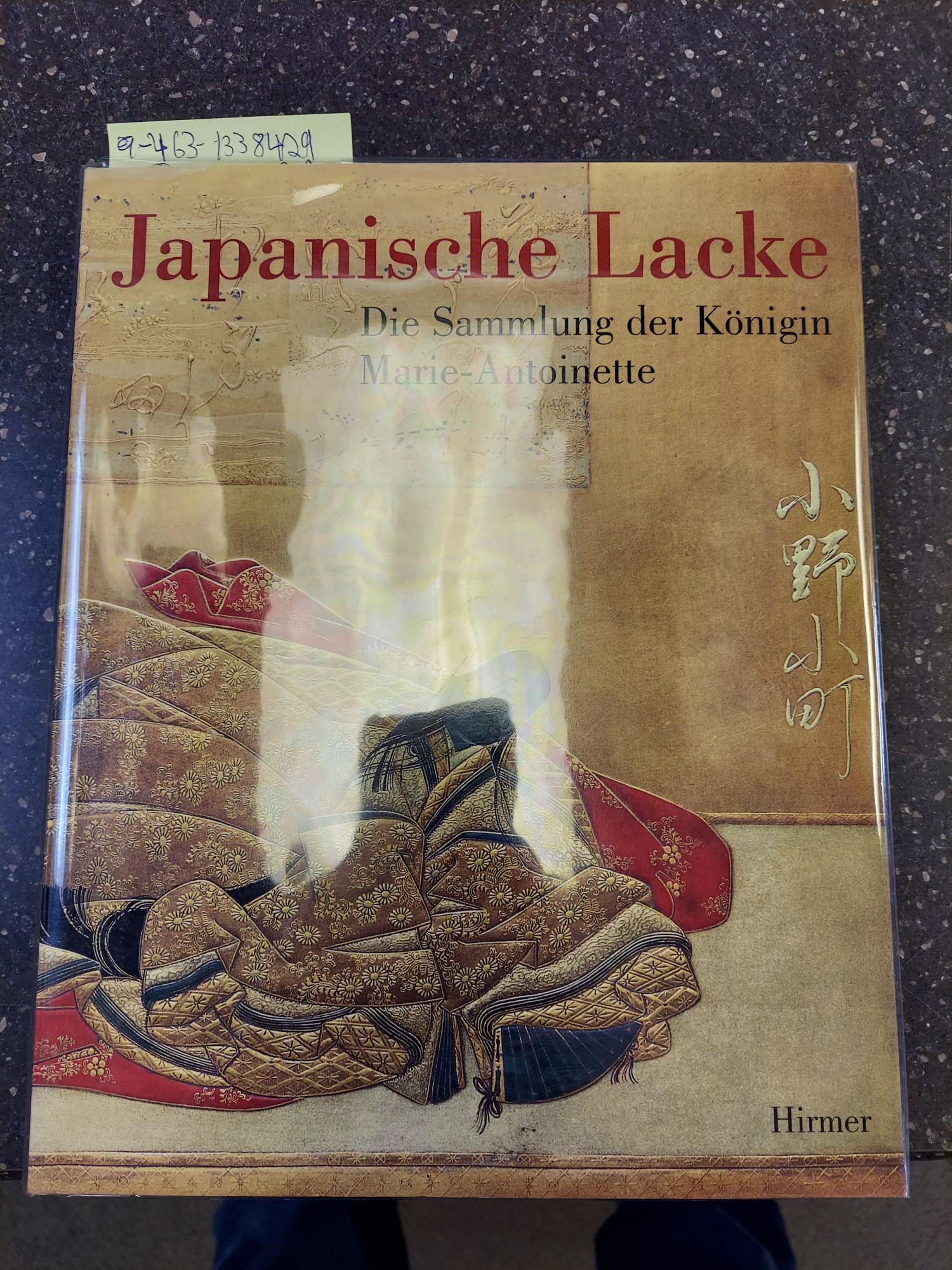 1338429 JAPANISCHE LACKE: DIE SAMMLUNG DER KONIGIN MARIE-ANTOINETTE. Monika Kopplin.