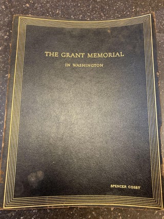 1338751 THE GRANT MEMORIAL IN WASHINGTON. James William Bryan, C. O. Sherrill