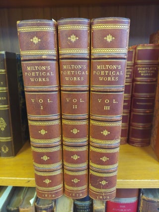 1338796 THE POETICAL WORKS OF JOHN MILTON [3 VOLUMES]. John Milton, David Masson