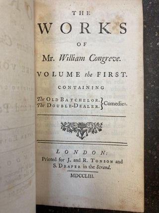 THE WORKS OF MR. WILLIAM CONGREVE: IN THREE VOLUMES. CONSISTING OF HIS PLAYS AND POEMS [THREE VOLUMES]
