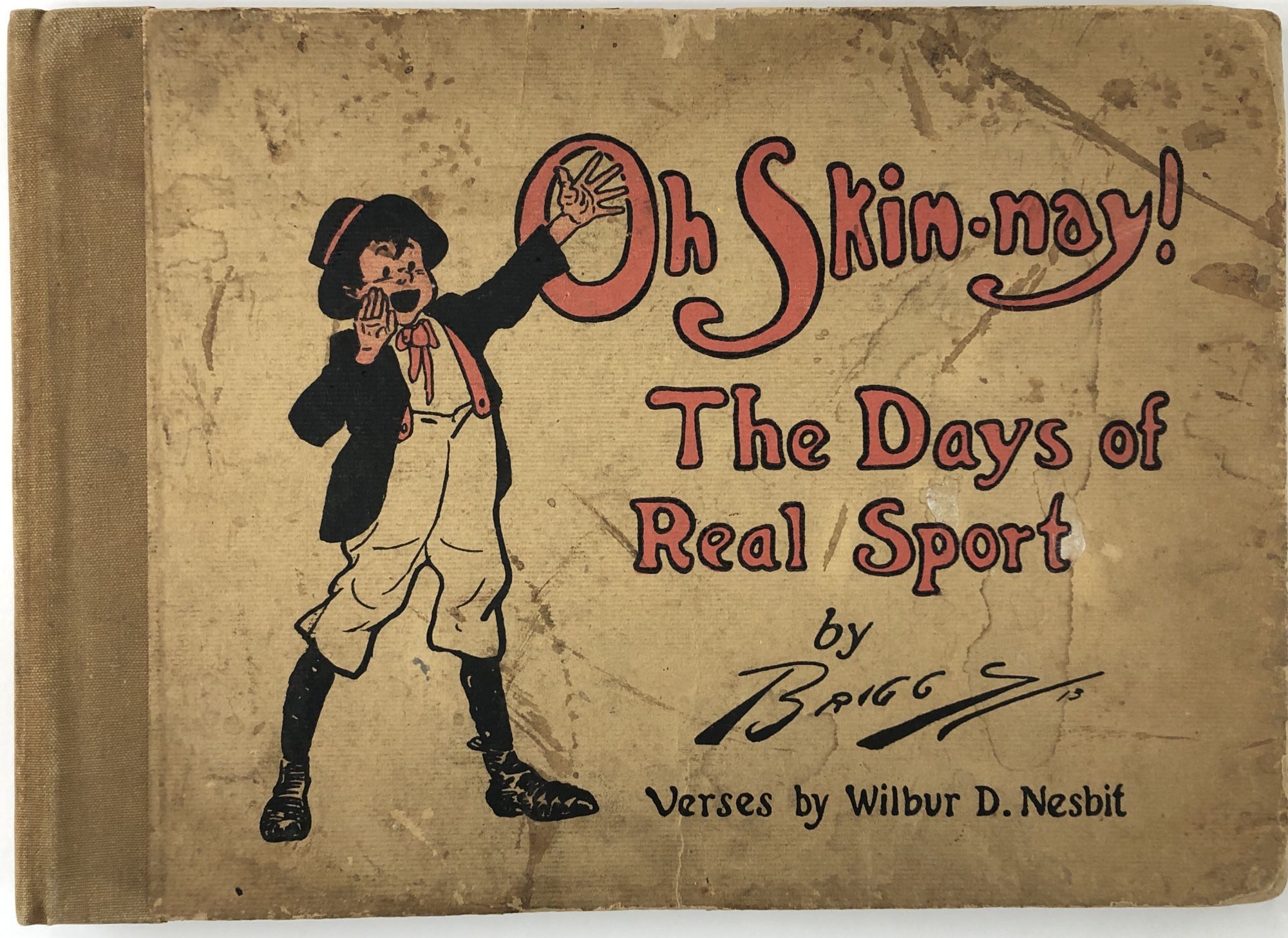 1339495 Oh Skin-nay! The Days of Real Sport. Clare Briggs.