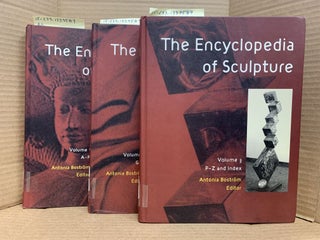1339589 THE ENCYCLOPEDIA OF SCULPTURE [3 VOLUMES]. Antonia Bostrom