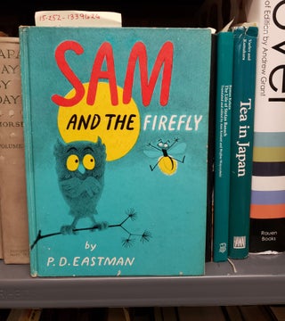 1339626 SAM AND THE FIREFLY. P. D. Eastman, Philip D., author/
