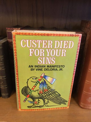1339775 CUSTER DIED FOR YOUR SINS: AN INDIAN MANIFESTO. Vine Deloria Jr