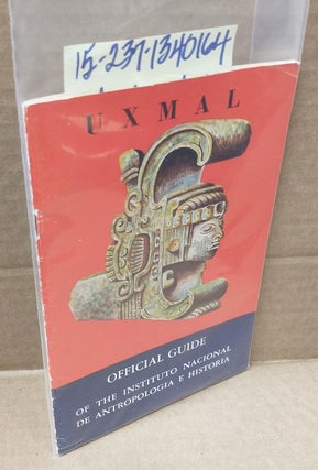 1340164 Uxmal: Official Guide of the Instituto Nacional de Anthropologia e Historia. Alberto Ruz...