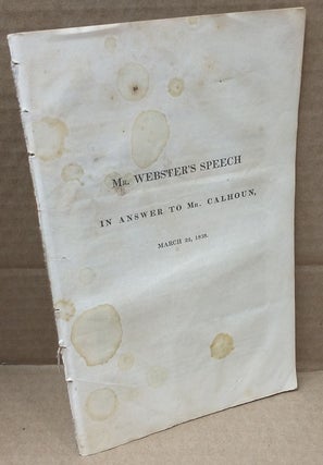 1340177 Mr. Webster's Speech in Answer to Mr. Calhoun, March 22, 1838