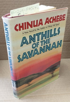 1340642 ANTHILLS OF THE SAVANNAH [SIGNED]. Chinua Achebe