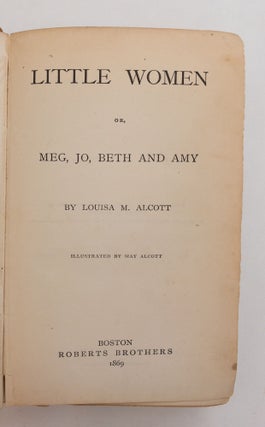 LITTLE WOMEN, OR MEG, JO, BETH, AND AMY [Two Volumes]