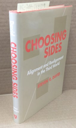 1341999 Choosing Sides: Alignment and Realignment in the Third World. Steven R. David