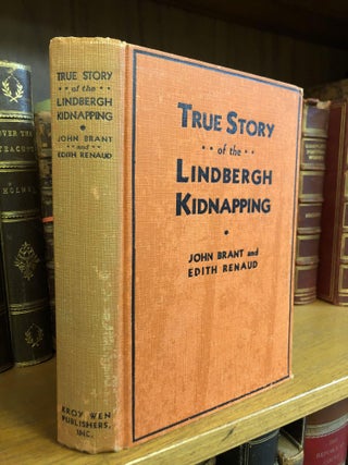 1342398 TRUE STORY OF THE LINDBERGH KIDNAPPING. John Brant, Edith Renaud