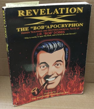 1342564 Revelation X: The "Bob" Apocryphon: Hidden Teachings and Deuterocanonical texts of J.R....