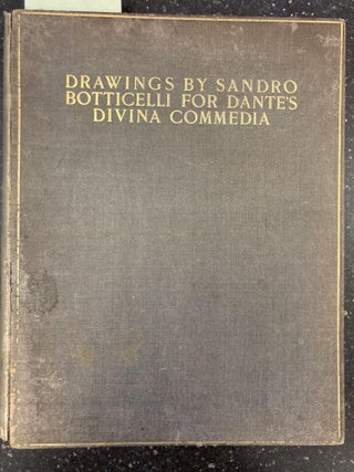 1342793 DRAWINGS BY SANDRO BOTTICELLI FOR DANTE'S DIVINA COMMEDIA: REDUCED FACSIMILES AFTER THE...