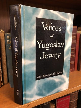 1343703 VOICES OF YUGOSLAV JEWRY. Paul Benjamin Gordiejew