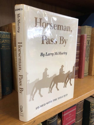 1343969 HORSEMAN, PASS BY [SIGNED]. Larry McMurtry