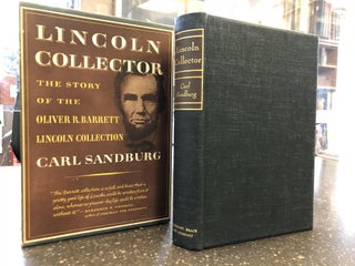1343970 LINCOLN COLLECTOR; THE STORY OF OLIVER R. BARRETT'S GREAT PRIVATE COLLECTION [SIGNED]....