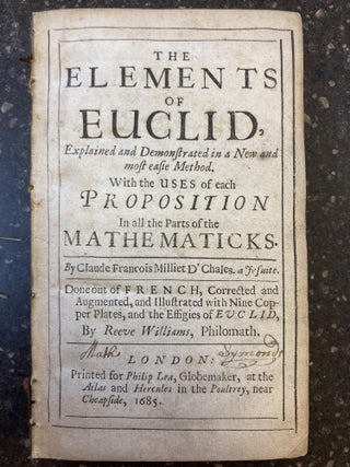 1344019 THE ELEMENTS OF EUCLID. Euclid, Claude-François Milliet Dechales, Reeve Williams,...