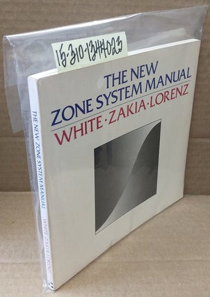 1344023 The New Zone System Manual. Minor White, Richards Zakia, Peter Lorenz
